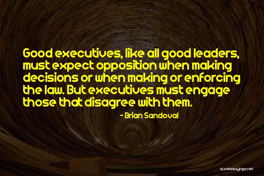Making Law Quotes By Brian Sandoval Making Law Quotes By Brian Sandoval