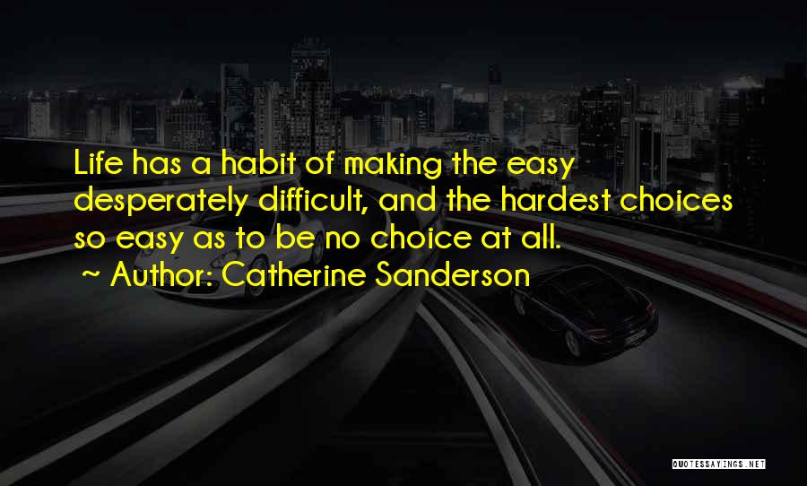 Making Life Choices Quotes By Catherine Sanderson