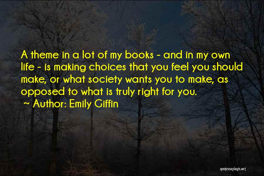 Making Life Choices Quotes By Emily Giffin