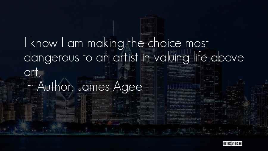 Making Life Choices Quotes By James Agee