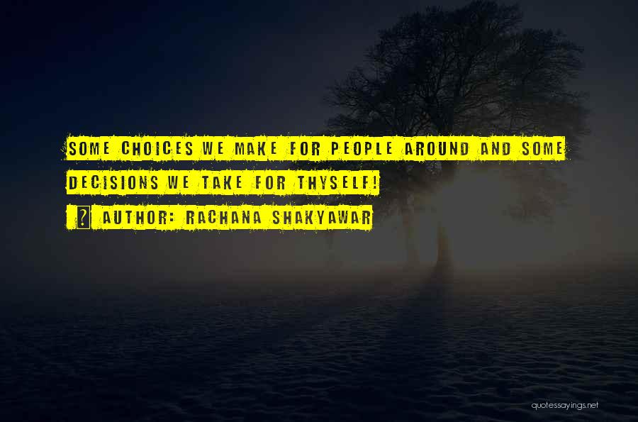 Making Life Choices Quotes By Rachana Shakyawar