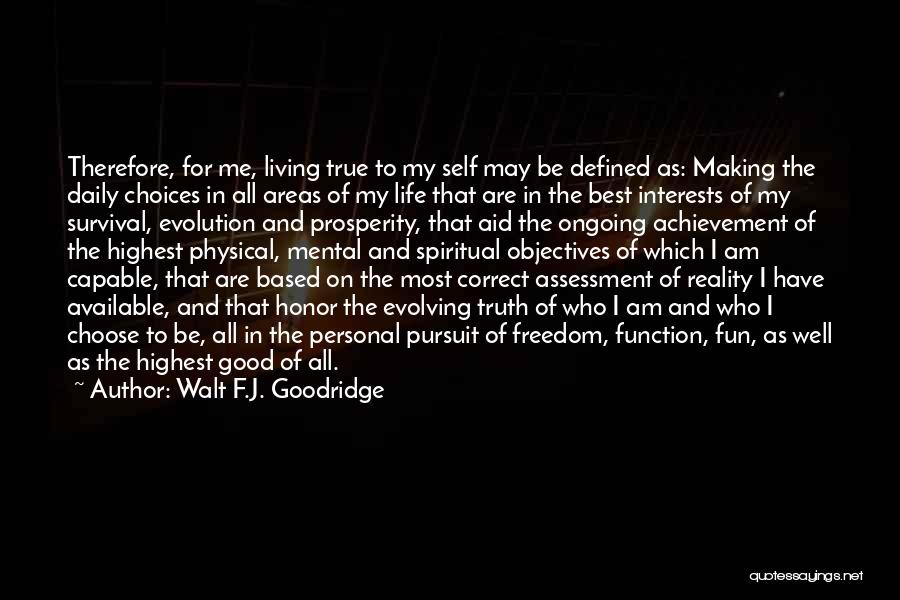 Making Life Choices Quotes By Walt F.J. Goodridge