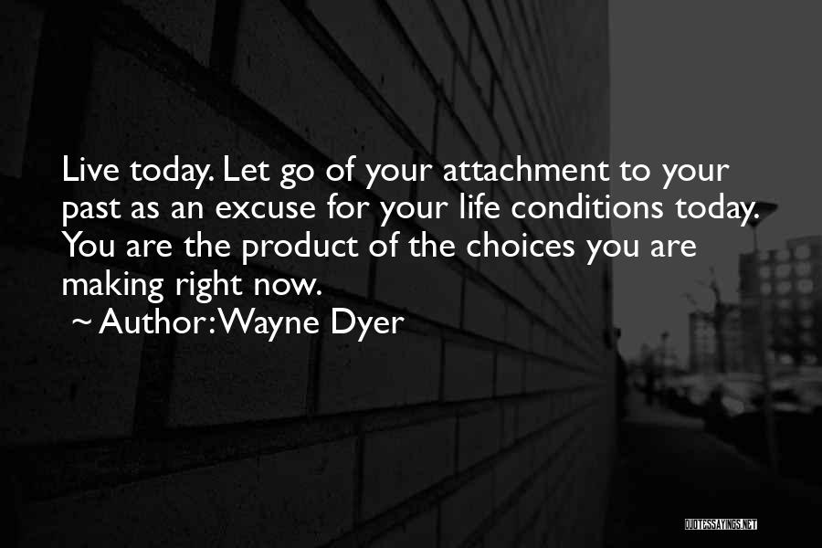 Making Life Choices Quotes By Wayne Dyer