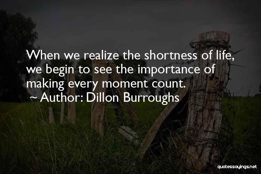 Making Life Count Quotes By Dillon Burroughs