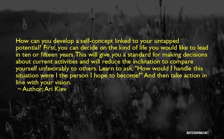 Making Life Decisions Quotes By Ari Kiev