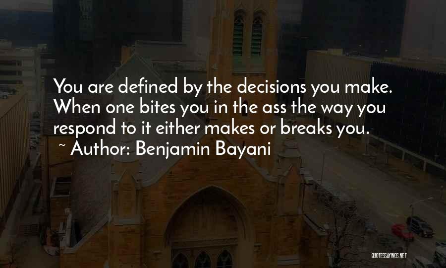 Making Life Decisions Quotes By Benjamin Bayani