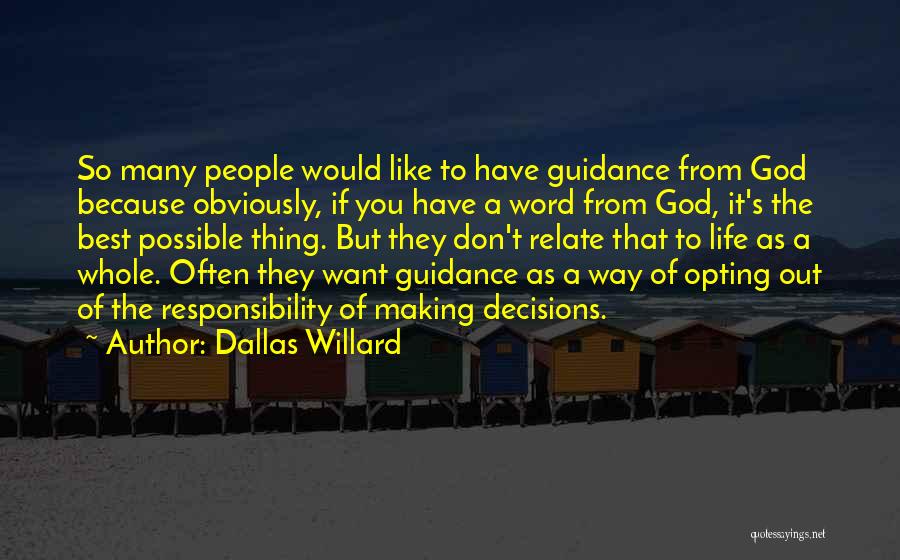 Making Life Decisions Quotes By Dallas Willard