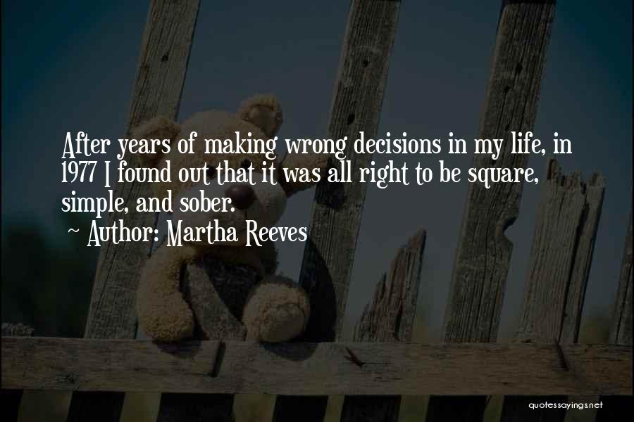 Making Life Decisions Quotes By Martha Reeves