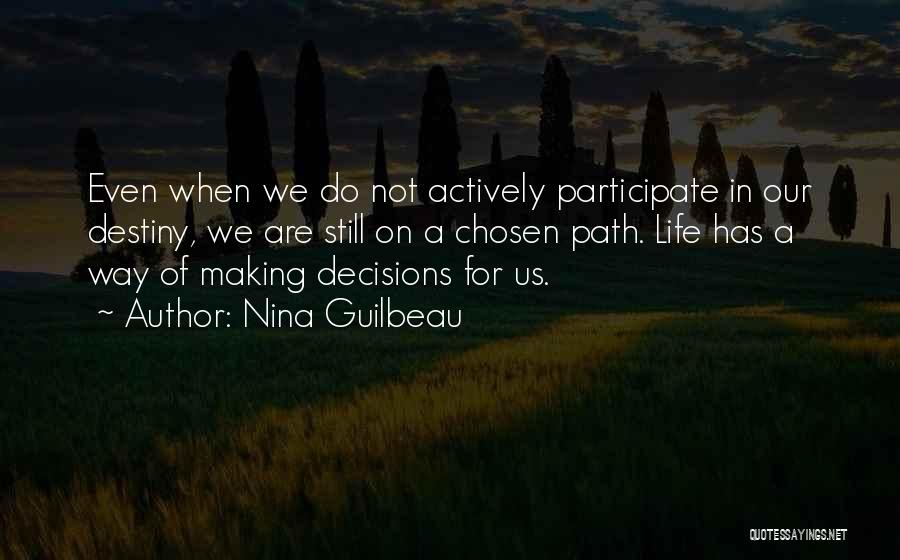 Making Life Decisions Quotes By Nina Guilbeau