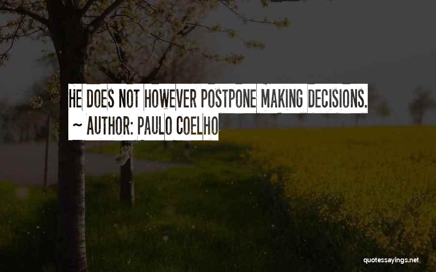 Making Life Decisions Quotes By Paulo Coelho