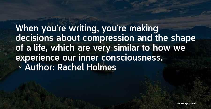 Making Life Decisions Quotes By Rachel Holmes