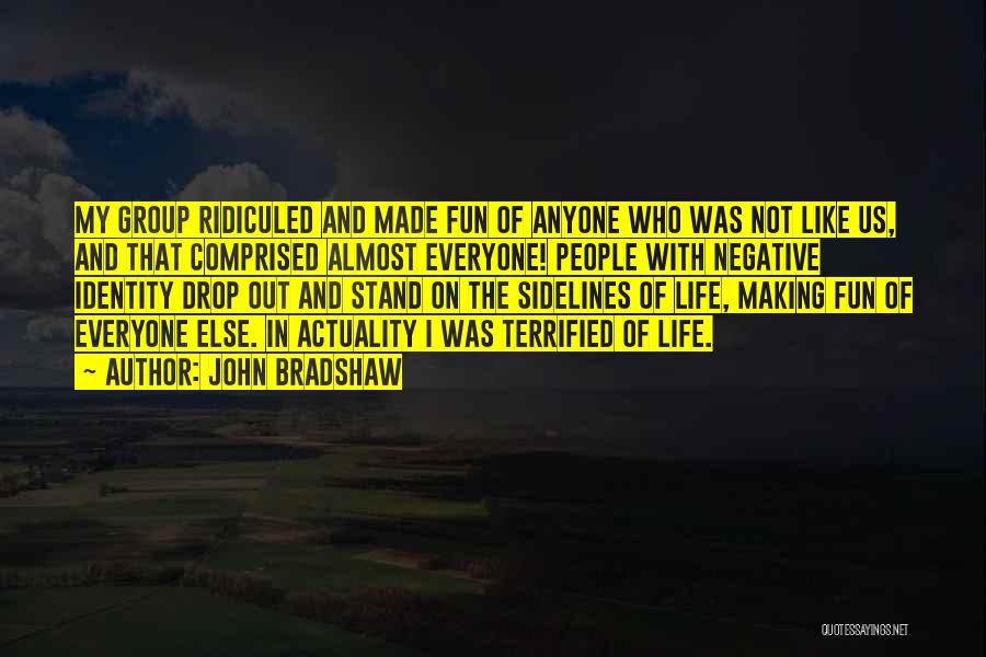 Making Life Fun Quotes By John Bradshaw
