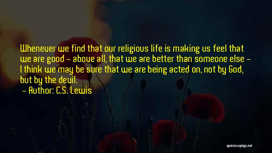 Making Life Good Quotes By C.S. Lewis