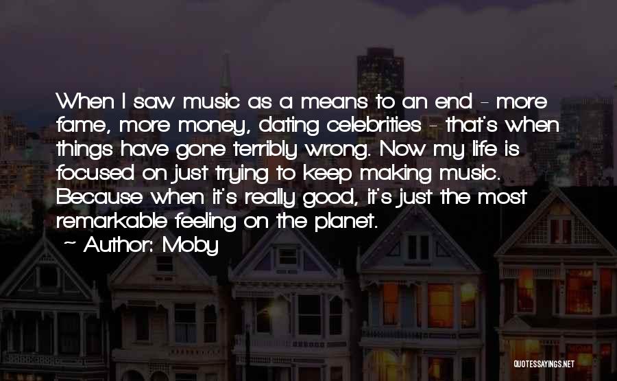 Making Life Good Quotes By Moby