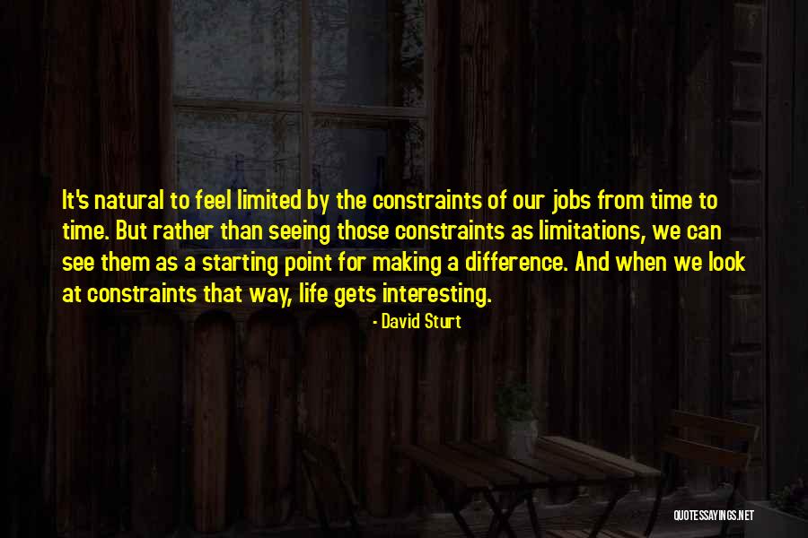 Making Life Interesting Quotes By David Sturt Making Life Interesting Quotes By David Sturt