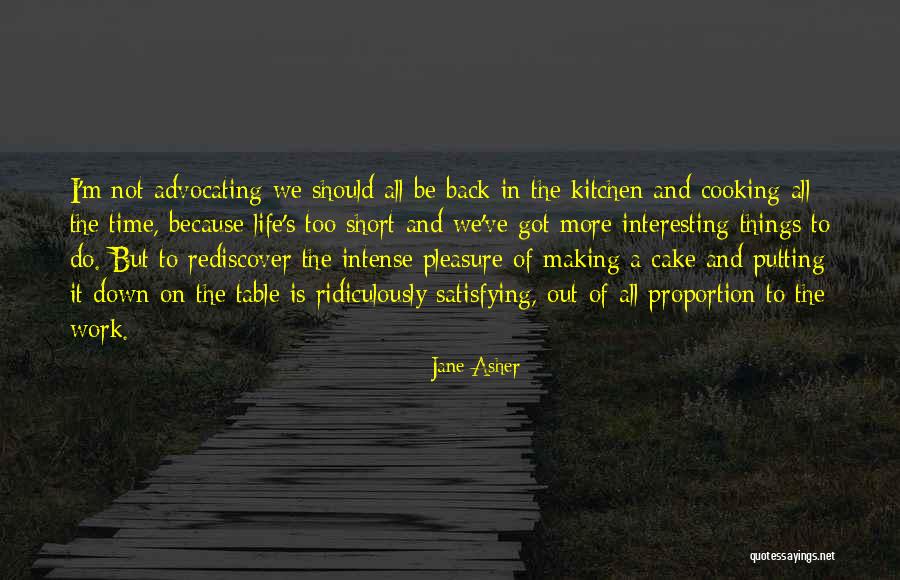 Making Life Interesting Quotes By Jane Asher Making Life Interesting Quotes By Jane Asher