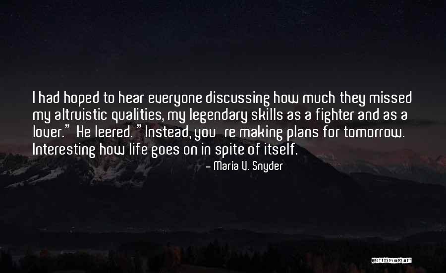 Making Life Interesting Quotes By Maria V. Snyder Making Life Interesting Quotes By Maria V. Snyder
