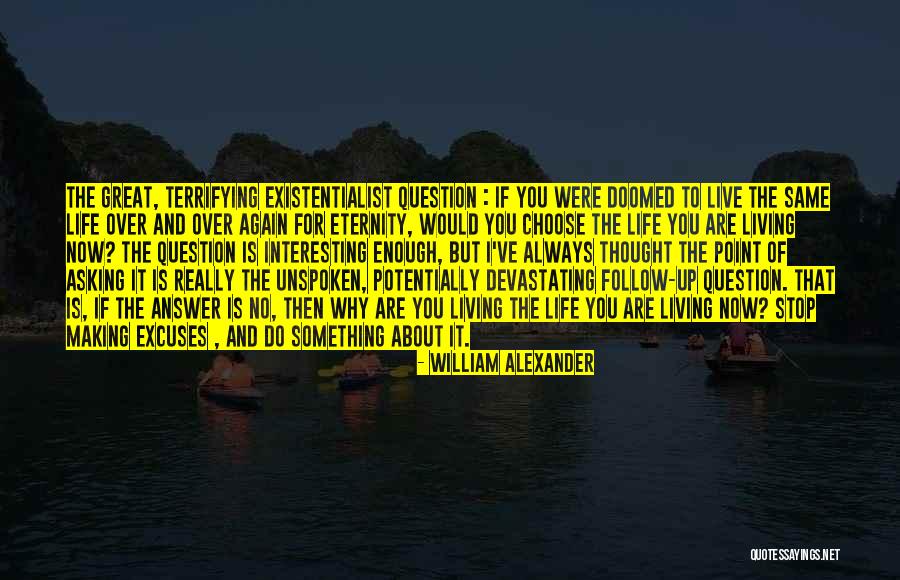 Making Life Interesting Quotes By William Alexander Making Life Interesting Quotes By William Alexander