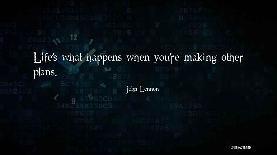 Making Life Plans Quotes By John Lennon Making Life Plans Quotes By John Lennon
