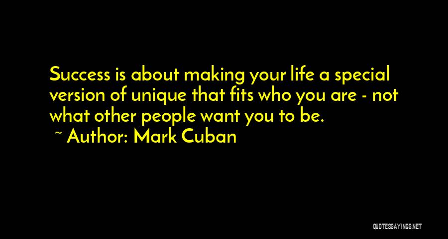 Making Life What You Want Quotes By Mark Cuban