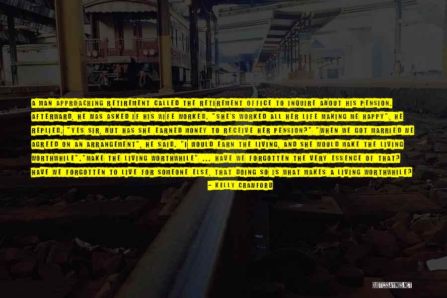 Making Life Worthwhile Quotes By Kelly Crawford Making Life Worthwhile Quotes By Kelly Crawford