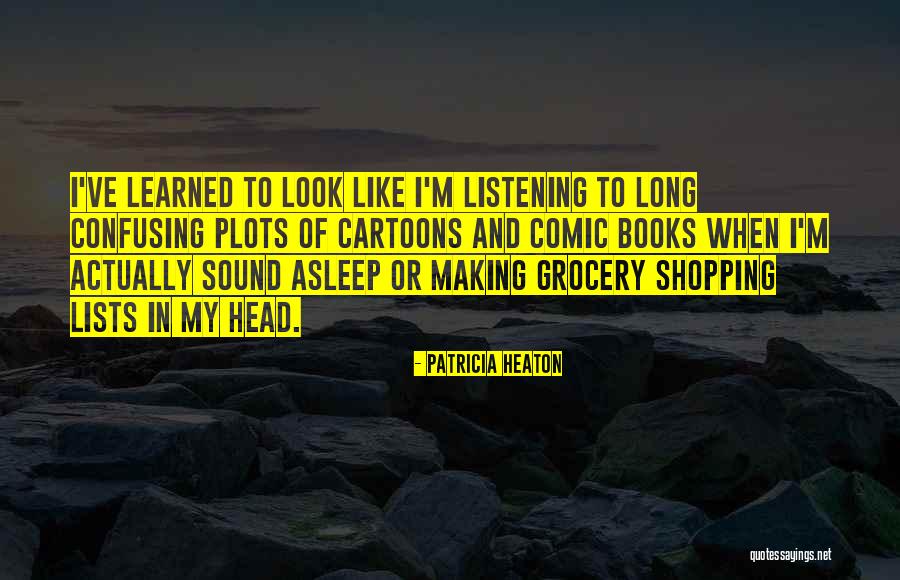 Making Lists Quotes By Patricia Heaton Making Lists Quotes By Patricia Heaton
