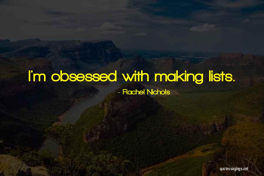 Making Lists Quotes By Rachel Nichols Making Lists Quotes By Rachel Nichols