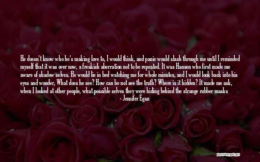 Making Love Faces Quotes By Jennifer Egan Making Love Faces Quotes By Jennifer Egan