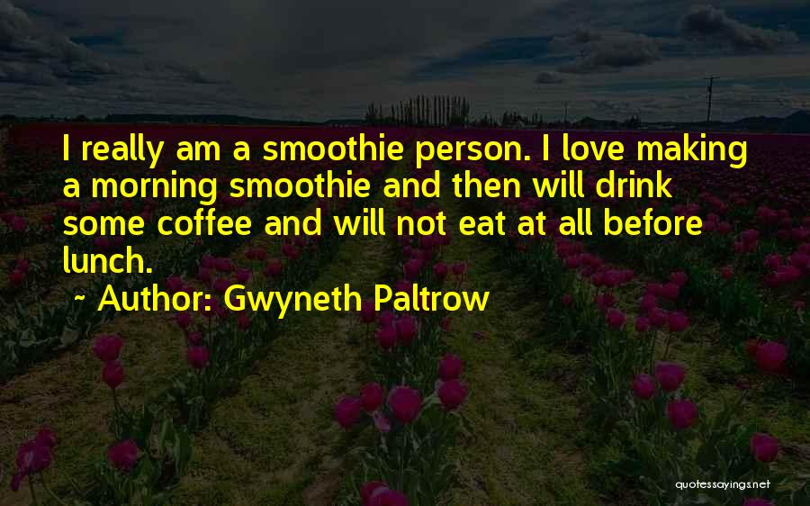 Making Love In The Morning Quotes By Gwyneth Paltrow