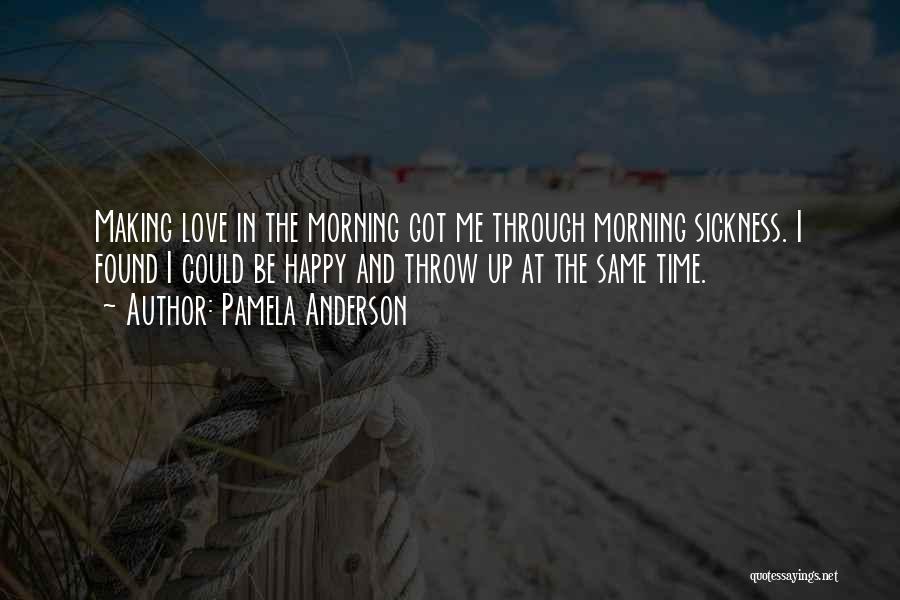 Making Love In The Morning Quotes By Pamela Anderson