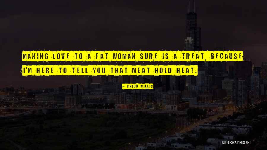 Making Love To A Woman Quotes By Chick Willis Making Love To A Woman Quotes By Chick Willis