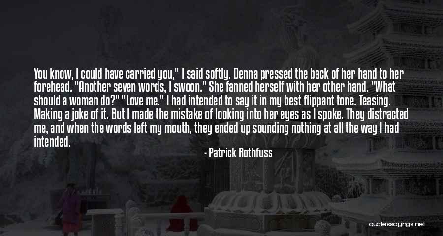Making Love To A Woman Quotes By Patrick Rothfuss Making Love To A Woman Quotes By Patrick Rothfuss