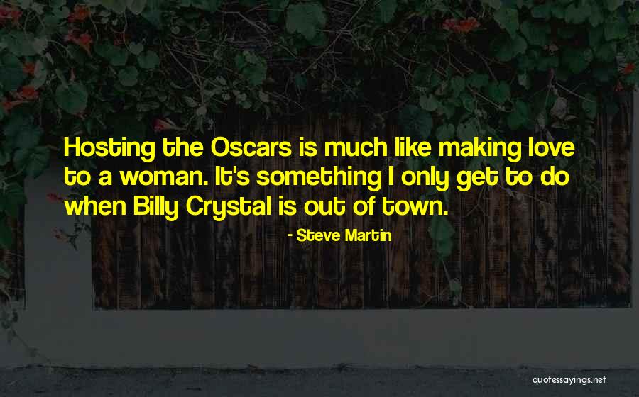 Making Love To A Woman Quotes By Steve Martin Making Love To A Woman Quotes By Steve Martin