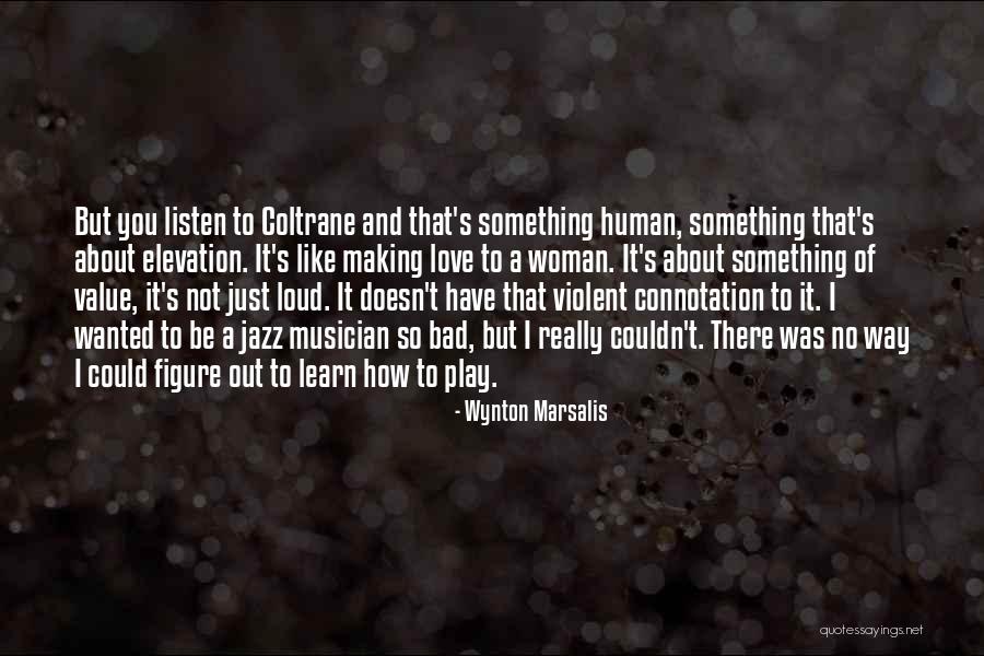 Making Love To A Woman Quotes By Wynton Marsalis Making Love To A Woman Quotes By Wynton Marsalis