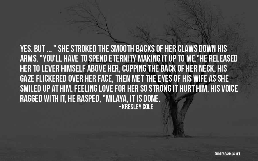 Making Love To Your Wife Quotes By Kresley Cole Making Love To Your Wife Quotes By Kresley Cole