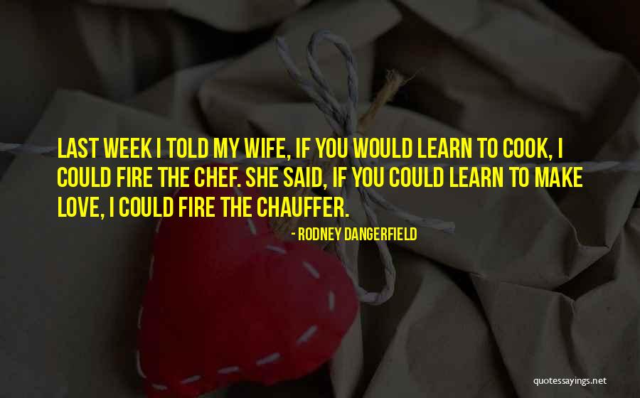 Making Love To Your Wife Quotes By Rodney Dangerfield