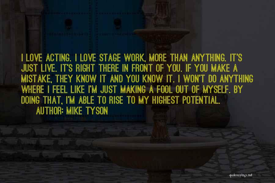 Making Love Work Quotes By Mike Tyson