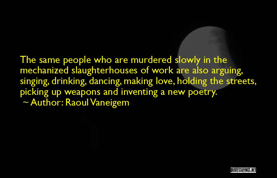 Making Love Work Quotes By Raoul Vaneigem