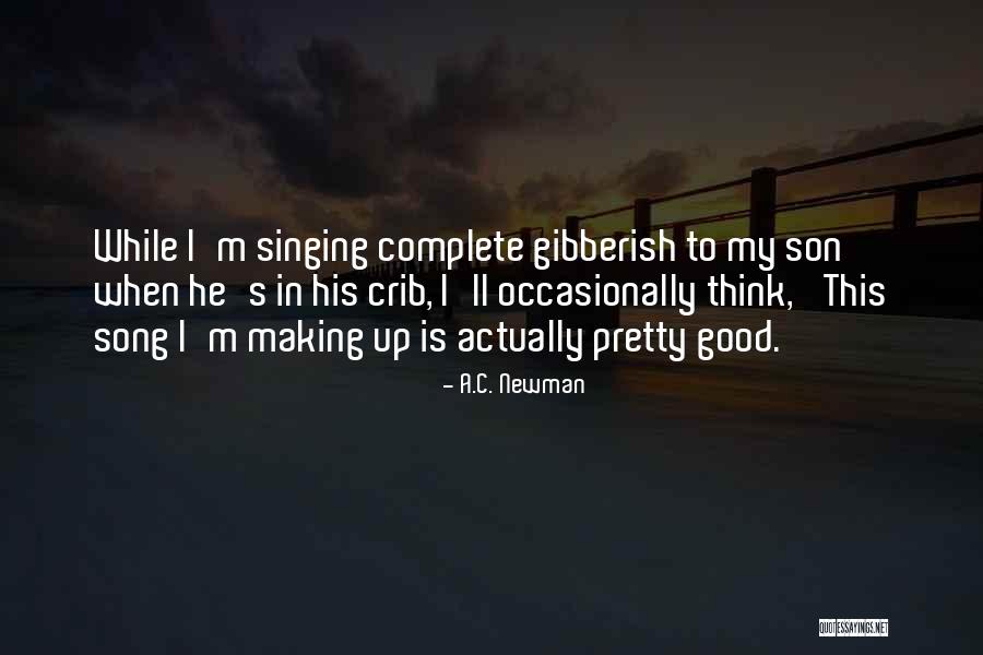 Making Me Complete Quotes By A.C. Newman Making Me Complete Quotes By A.C. Newman