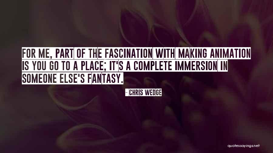 Making Me Complete Quotes By Chris Wedge Making Me Complete Quotes By Chris Wedge