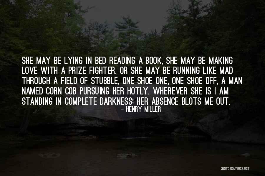 Making Me Complete Quotes By Henry Miller Making Me Complete Quotes By Henry Miller