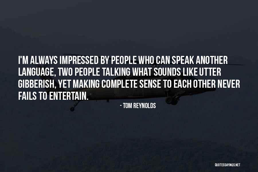 Making Me Complete Quotes By Tom Reynolds Making Me Complete Quotes By Tom Reynolds