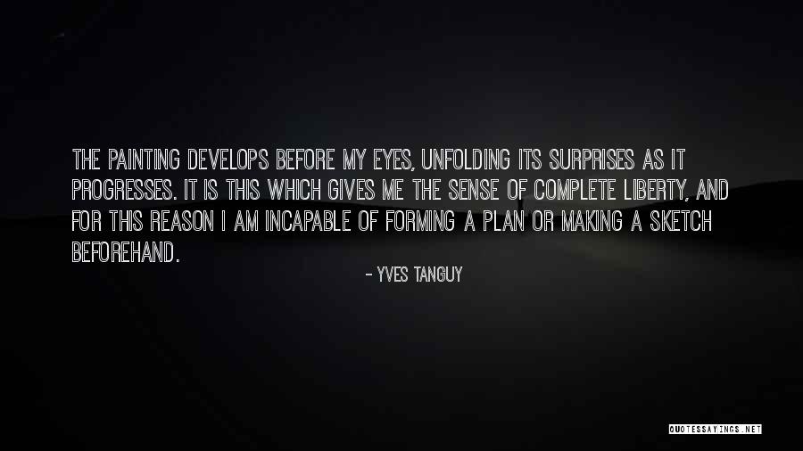Making Me Complete Quotes By Yves Tanguy Making Me Complete Quotes By Yves Tanguy