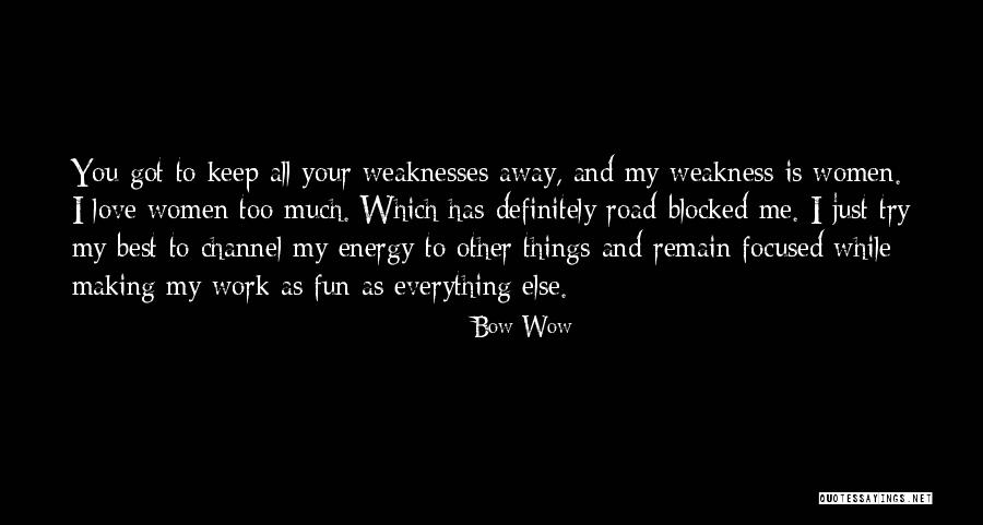 Making Me Love You Quotes By Bow Wow Making Me Love You Quotes By Bow Wow