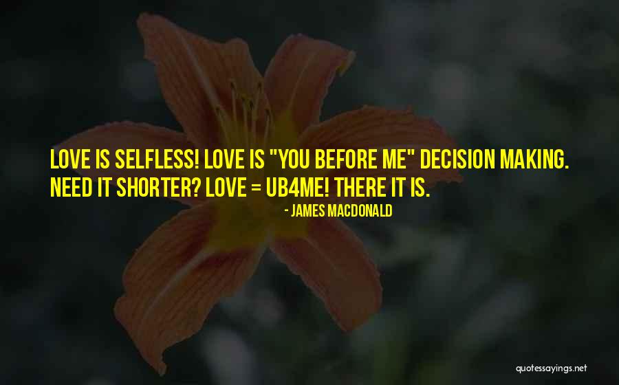 Making Me Love You Quotes By James MacDonald Making Me Love You Quotes By James MacDonald