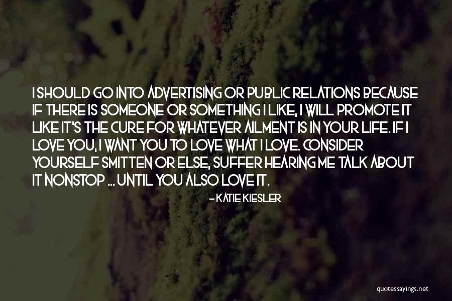 Making Me Love You Quotes By Katie Kiesler Making Me Love You Quotes By Katie Kiesler