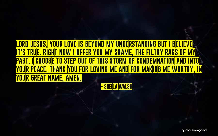 Making Me Love You Quotes By Sheila Walsh