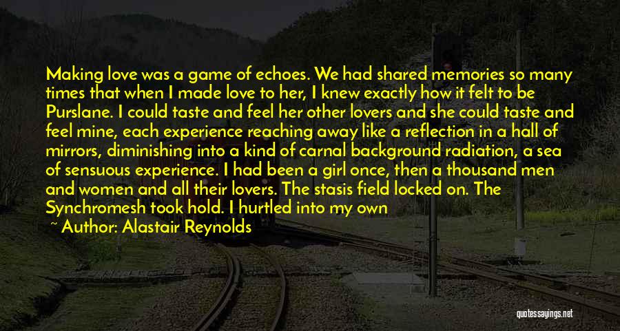 Making Memories Love Quotes By Alastair Reynolds