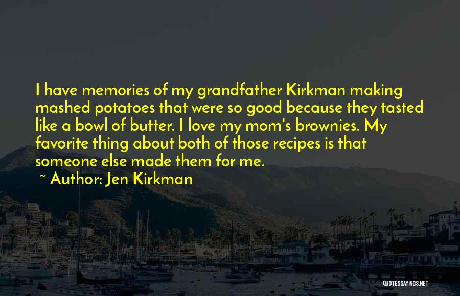 Making Memories With The One You Love Quotes By Jen Kirkman