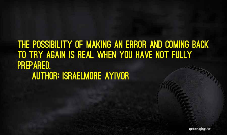 Making Mistakes Again Quotes By Israelmore Ayivor